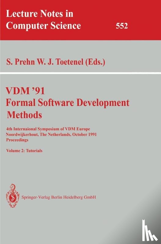  - VDM '91. Formal Software Development Methods. 4th International Symposium of VDM Europe, Noordwijkerhout, The Netherlands, October 21-25, 1991. Proceedings