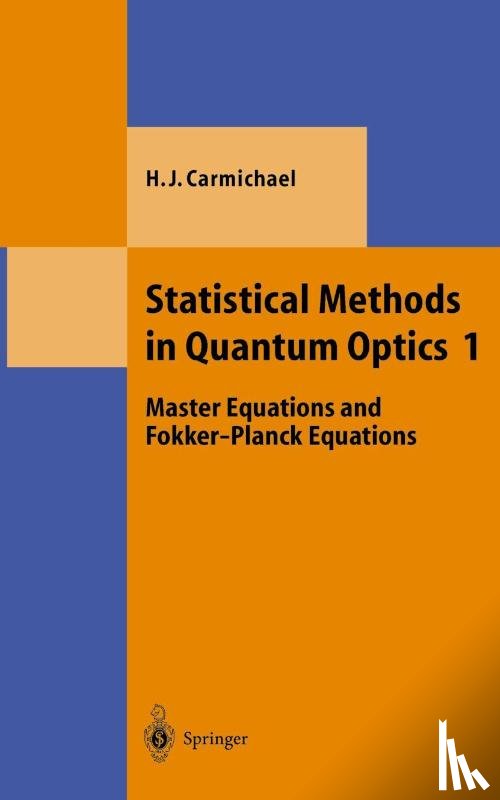 Carmichael, Howard J. - Statistical Methods in Quantum Optics 1