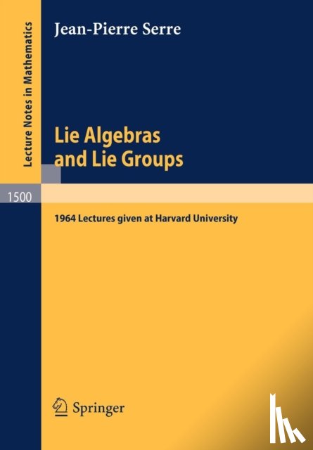 Serre, Jean-Pierre - Lie Algebras and Lie Groups