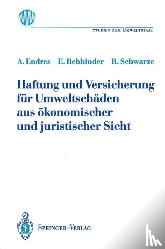 Endres, Alfred, Schwarze, Reimund, Rehbinder, Eckard - Haftung und Versicherung für Umweltschäden aus ökonomischer und juristischer Sicht