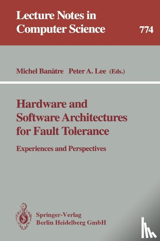  - Hardware and Software Architectures for Fault Tolerance