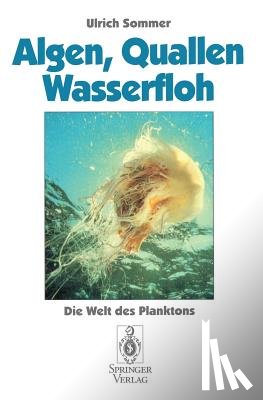 Sommer, Ulrich - Algen, Quallen, Wasserfloh