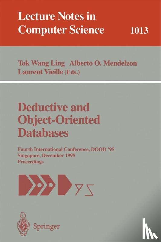 Tok W. Ling, Alberto O. Mendelzon, Laurent Vieille - Deductive and Object-Oriented Databases