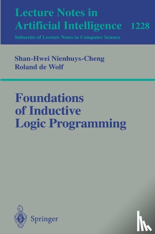 Nienhuys-Cheng, Shan-Hwei, Wolf, Ronald De - Foundations of Inductive Logic Programming
