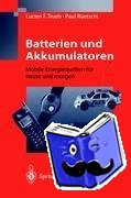 Rüetschi, Paul, Trueb, Lucien F. - Batterien und Akkumulatoren - Mobile Energiequellen für heute und morgen
