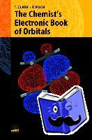 Koch, Rainer B., Clark, Timothy - The Chemist¿s Electronic Book of Orbitals