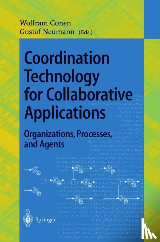 Wolfram Conen, Gustaf Neumann - Coordination Technology for Collaborative Applications