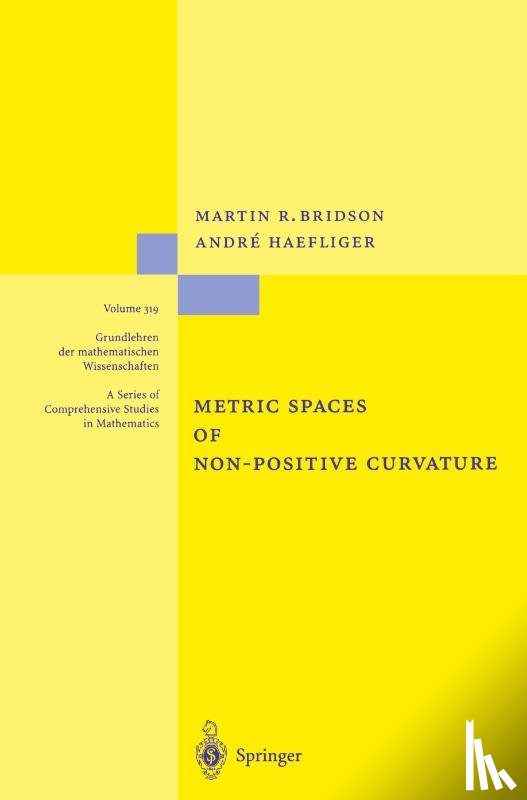 Bridson, Martin R., Hafliger, Andre - Metric Spaces of Non-Positive Curvature