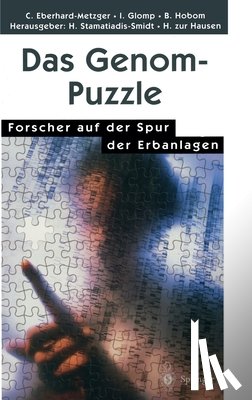 Eberhard-Metzger, Claudia - Das Genom-Puzzle: Forscher Auf Der Spur Der Erbanlagen