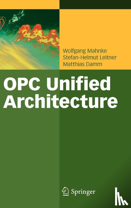 Mahnke, Wolfgang, Leitner, Stefan-Helmut, Damm, Matthias - OPC Unified Architecture