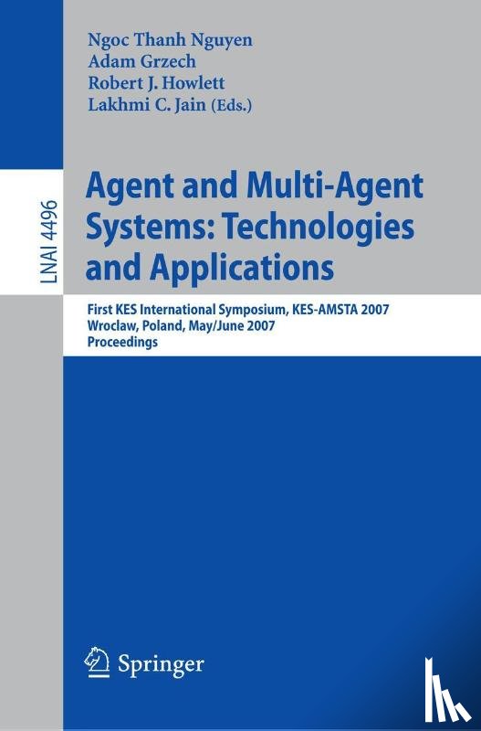 Adam Grzech - Agent and Multi-Agent Systems: Technologies and Applications