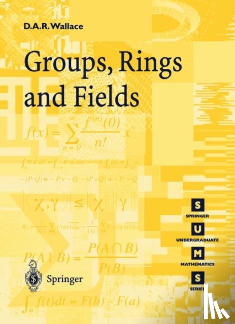 Wallace, David A.R. - Groups, Rings and Fields