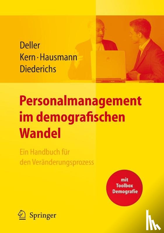 Jurgen Deller, Stefanie Kern, Esther Hausmann, Yvonne Diederichs - Personalmanagement Im Demografischen Wandel. Ein Handbuch Fur Den Veranderungsprozess Mit Toolbox Demografiemanagement Und Altersstrukturanalyse