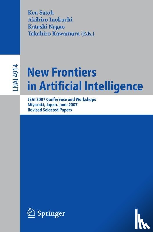 Ken Satoh, Akihiro Inokuchi, Katashi Nagao, Takahiro Kawamura - New Frontiers in Artificial Intelligence