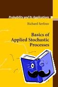 Serfozo, Richard - Basics of Applied Stochastic Processes