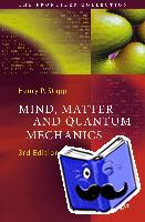Stapp, Henry P. - Mind, Matter and Quantum Mechanics