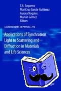  - Applications of Synchrotron Light to Scattering and Diffraction in Materials and Life Sciences