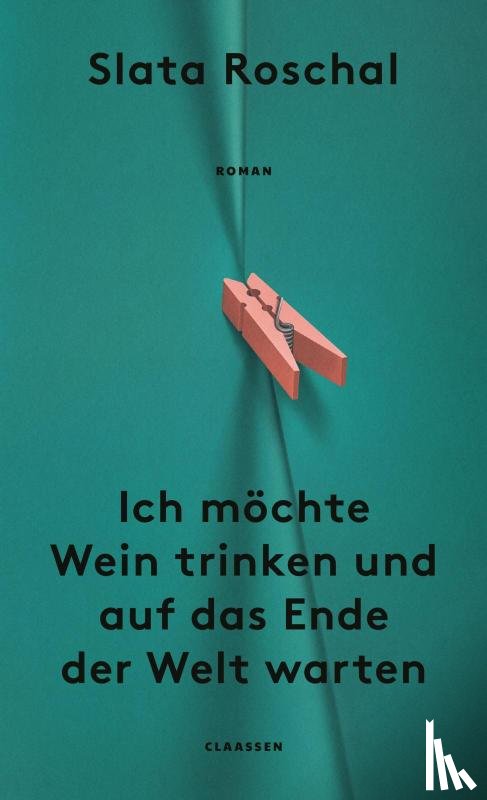 Roschal, Slata - Ich möchte Wein trinken und auf das Ende der Welt warten