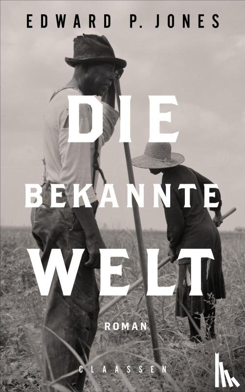 Jones, Edward P. - Die bekannte Welt