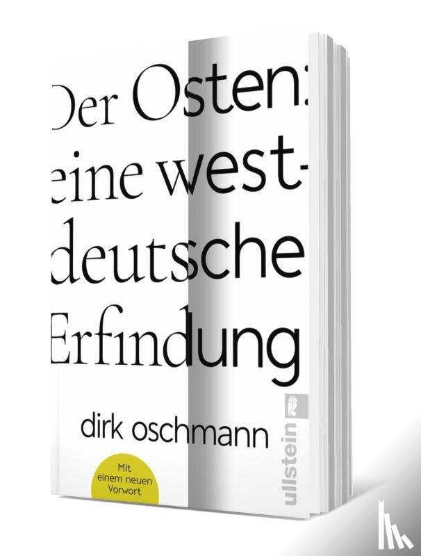 Oschmann, Dirk - Der Osten: eine westdeutsche Erfindung