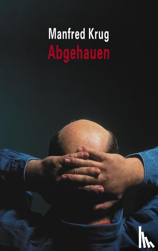 Krug, Manfred - Abgehauen