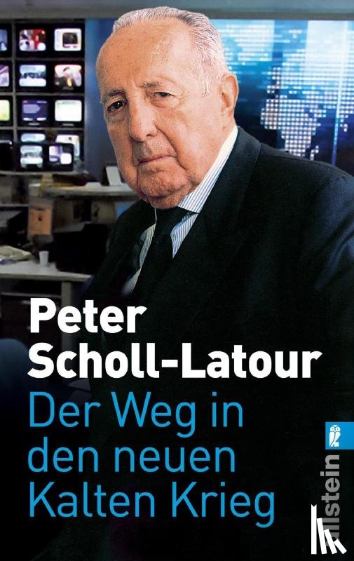 Scholl-Latour, Peter - Der Weg in den neuen Kalten Krieg