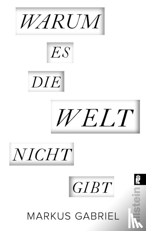 Gabriel, Markus - Warum es die Welt nicht gibt