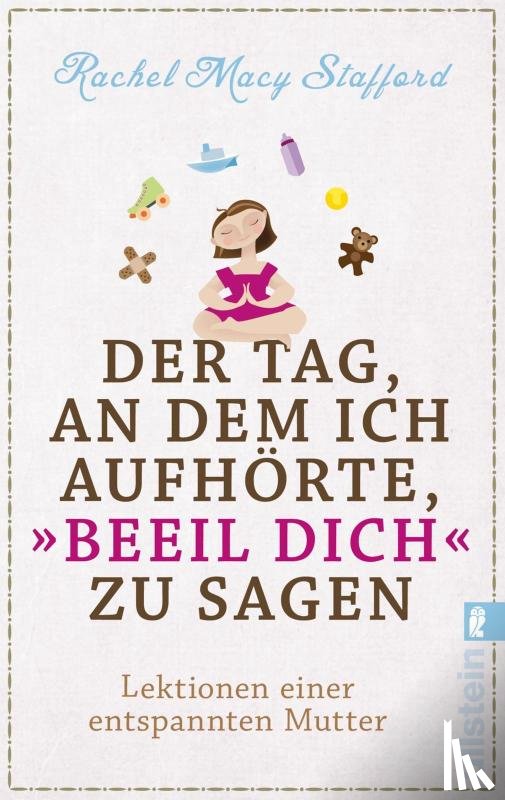 Stafford, Rachel Macy - Der Tag, an dem ich aufhörte, "Beeil Dich" zu sagen