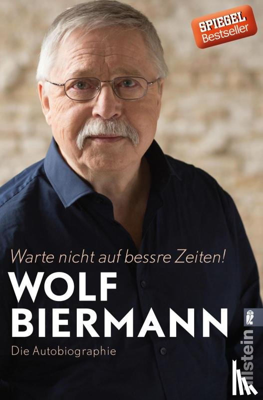 Biermann, Wolf - Warte nicht auf bessre Zeiten!