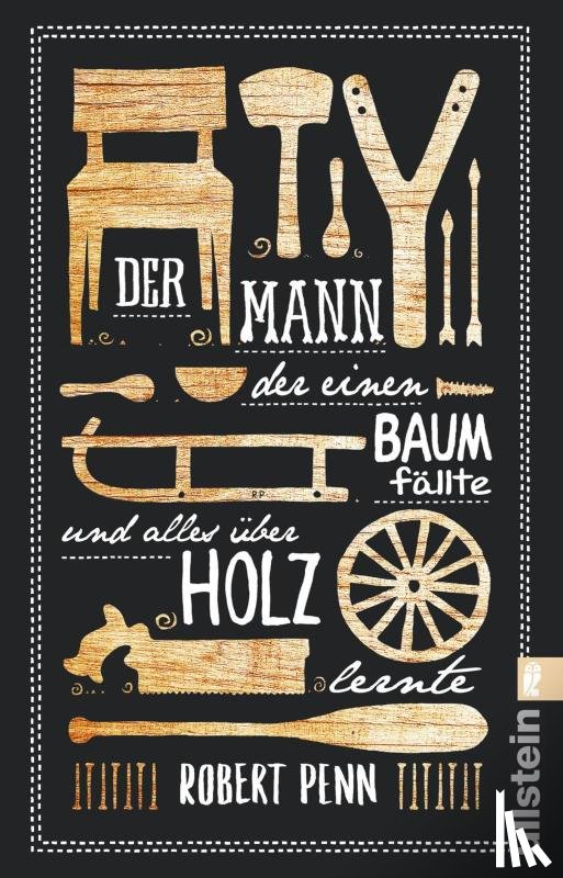 Penn, Robert - Der Mann, der einen Baum fällte und alles über Holz lernte