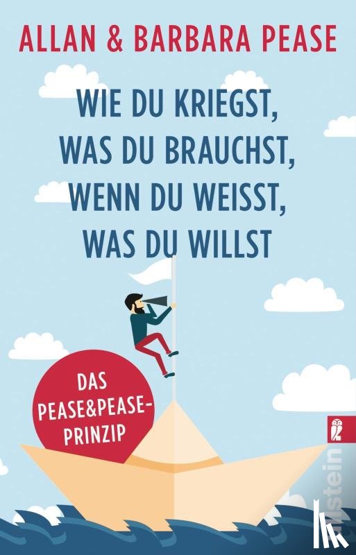 Pease, Allan, Pease, Barbara - Wie du kriegst, was du brauchst, wenn du weißt, was du willst