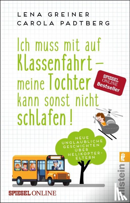 Greiner, Lena, Padtberg, Carola - Ich muss mit auf Klassenfahrt - meine Tochter kann sonst nicht schlafen!