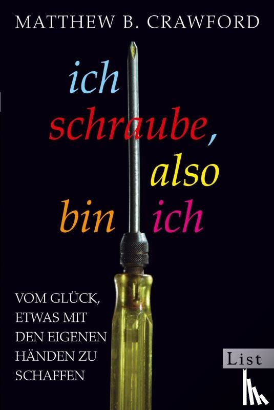 Crawford, Matthew B. - Ich schraube, also bin ich