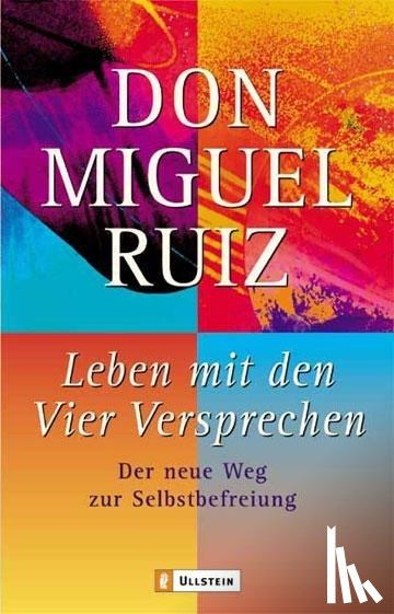 Ruiz, Don Miguel - Leben mit den Vier Versprechen