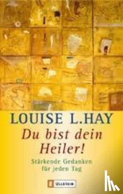 Hay, Louise L. - Du bist Dein Heiler!