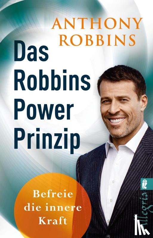 Robbins, Anthony - Befreie die innere Kraft | Schluss mit Fremdbestimmung, Frustration und Unsichrheit