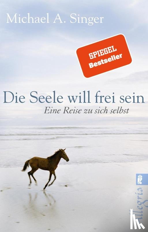 Singer, Michael A. - Die Seele will frei sein