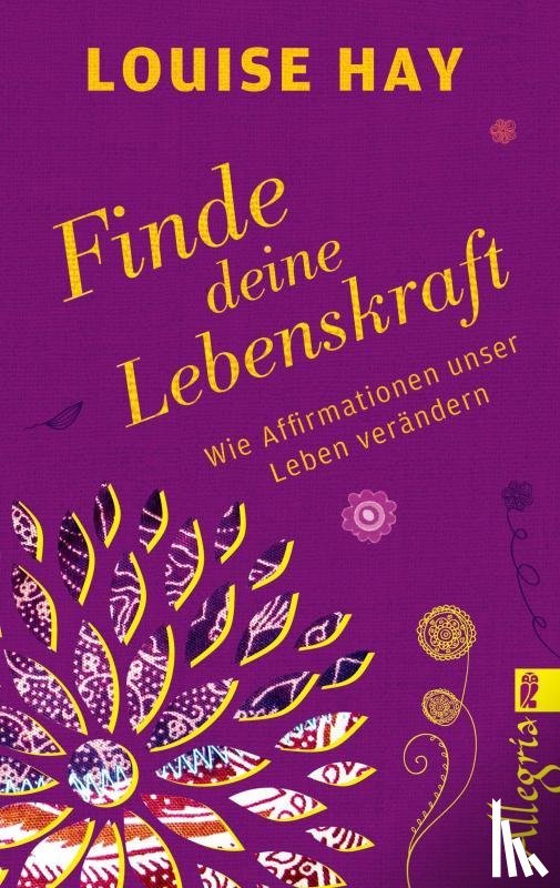 Hay, Louise - Finde Deine Lebenskraft
