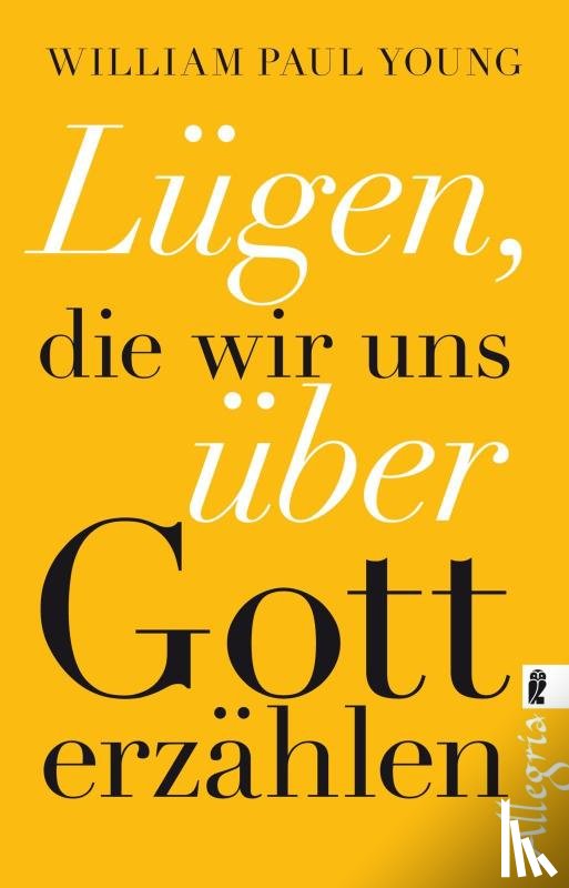 Young, William Paul - Lügen, die wir uns über Gott erzählen