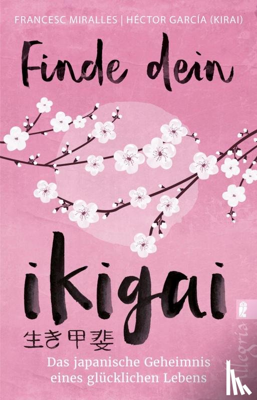 Miralles, Francesc, García (Kirai), Héctor - Finde dein Ikigai