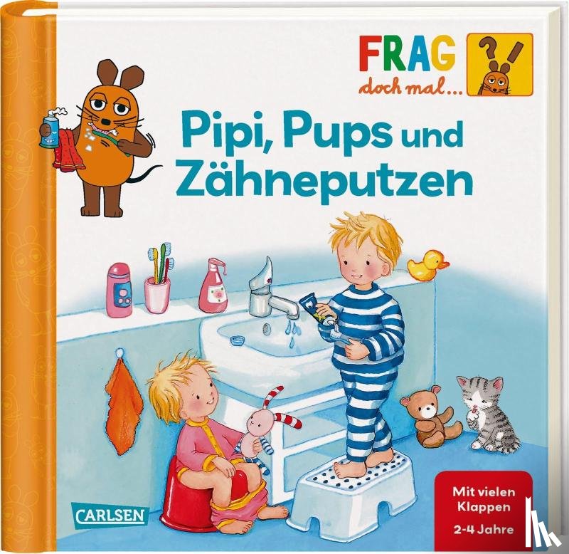 Klose, Petra - Frag doch mal ... die Maus!: Pipi, Pups und Zähneputzen