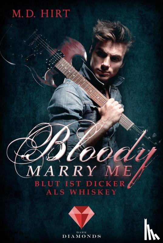 Hirt, M. D. - Bloody Marry Me 1: Blut ist dicker als Whiskey