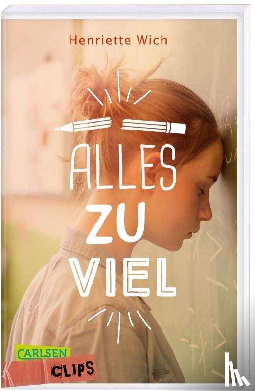 Wich, Henriette - Carlsen Clips: Alles zu viel