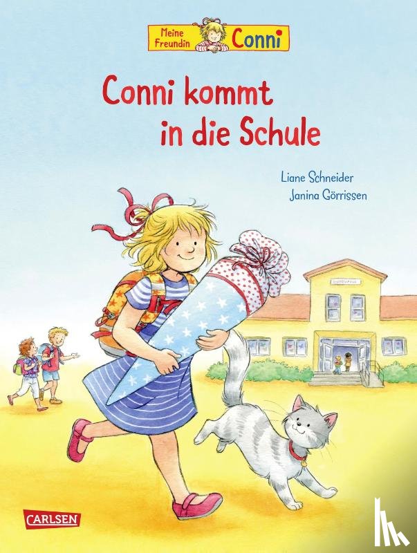 Schneider, Liane - Conni-Bilderbücher: Conni kommt in die Schule (Neuausgabe)