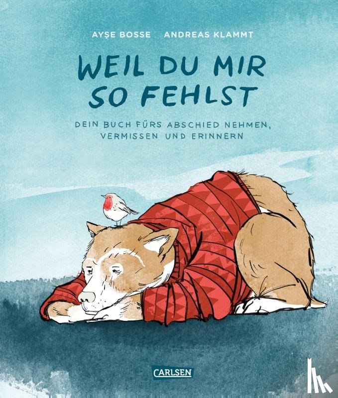 Bosse, Ayse, Klammt, Andreas - Weil du mir so fehlst