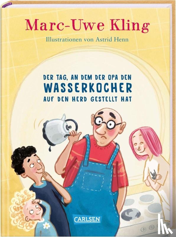 Kling, Marc-Uwe - Der Tag, an dem der Opa den Wasserkocher auf den Herd gestellt hat