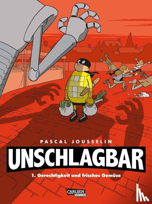 Jousselin, Pascal - Unschlagbar! 1: Gerechtigkeit und Gemüse