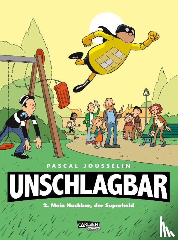 Jousselin, Pascal - Unschlagbar! 2: Mein Nachbar, der Superheld