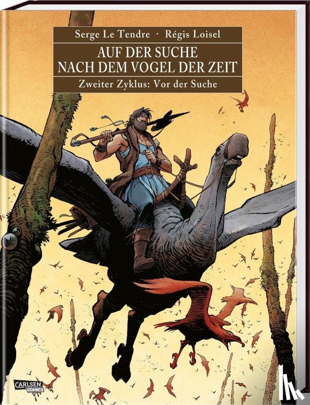 Le Tendre, Serge, Loisel, Régis - Auf der Suche nach dem Vogel der Zeit Gesamtausgabe 2