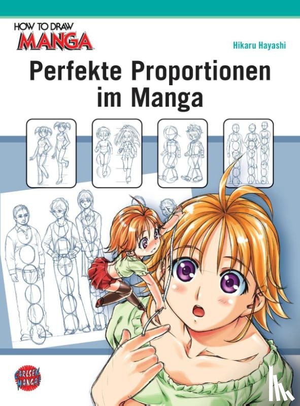 Hayashi, Hikaru - How To Draw Manga: Perfekte Proportionen im Manga